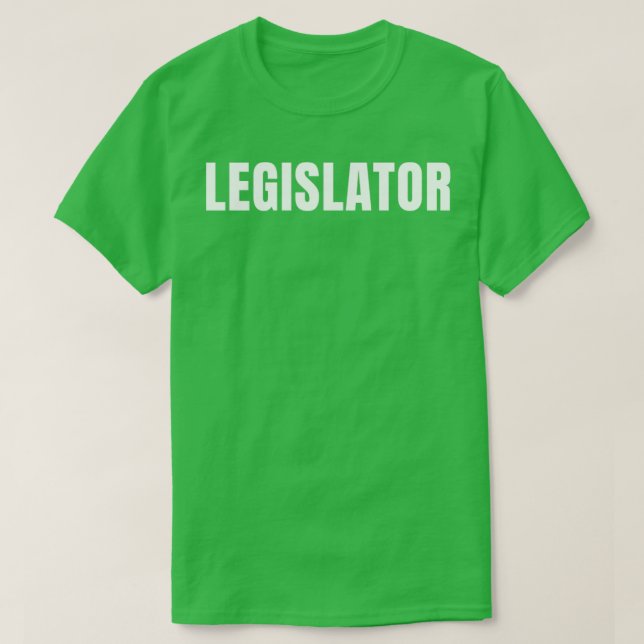 Legislator Funny Job Title Profession Birthday Gif T-Shirt (Design Front)