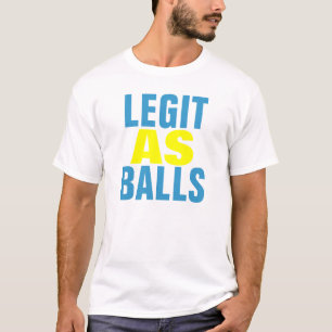 Legit as Balls T-Shirt