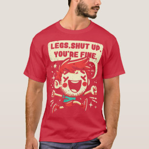 Legs Shut Up Youre Fine Jogging Funny T-Shirt