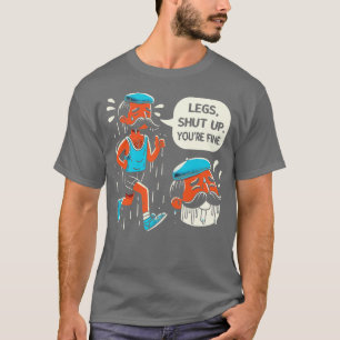Legs Shut Up Youre Fine Jogging Lover T-Shirt