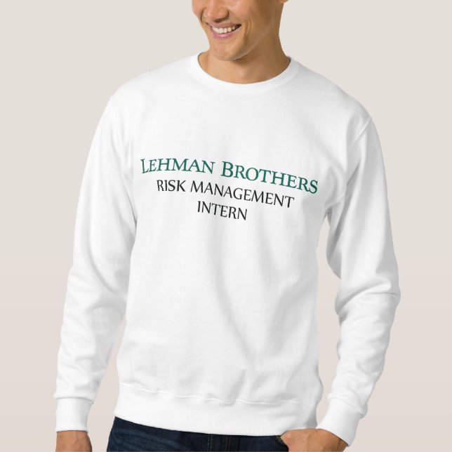 Lehman Brothers Risk Management Intern Men's Sweatshirt (Front)