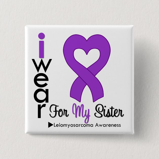 Leiomyosarcoma I Wear Purple Ribbon For My Sister 15 Cm Square Badge (Front)