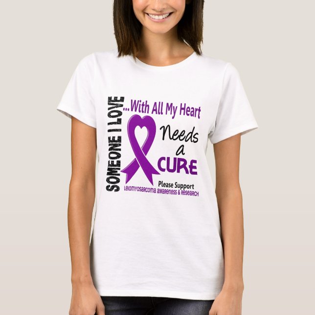 Leiomyosarcoma Needs A Cure 3 T-Shirt (Front)