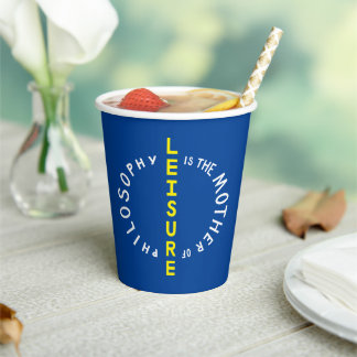 Leisure is the Mother of Philosophy Paper Cups