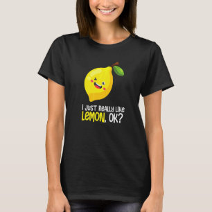 Lemon I Just Really Like Lemon Fruit Lemonade T-Shirt
