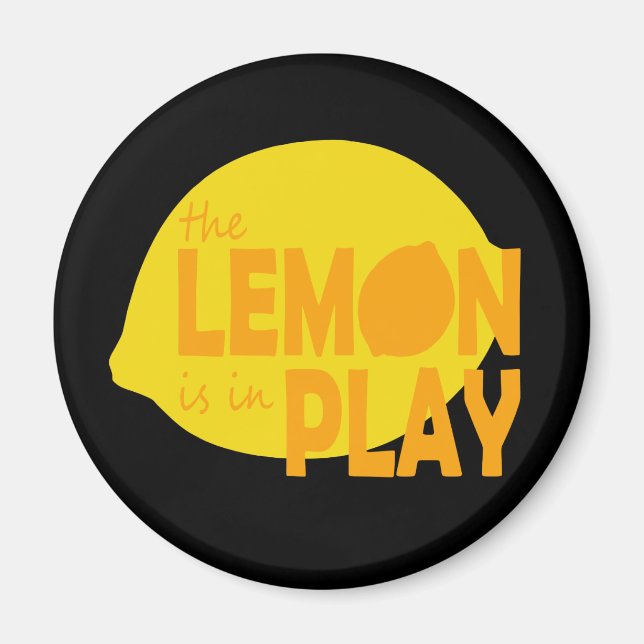Lemon Is In Play Magnet (Front)