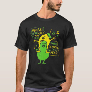 Lemon On A Pear T-Shirt