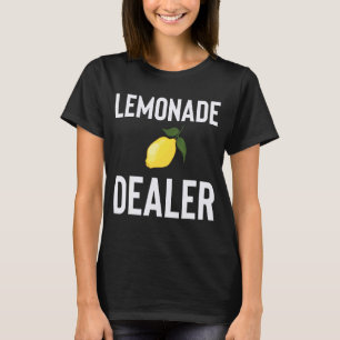 Lemonade Dealer  And Cute T-Shirt