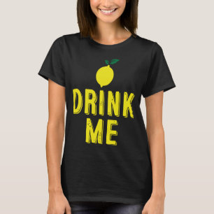Lemonade Drink Me Summer Drink Lemon Fun Juicy Sum T-Shirt