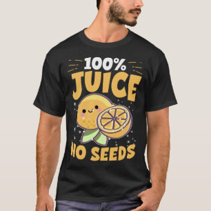 Lemonade Stand 100 Juice  No Seeds T-Shirt