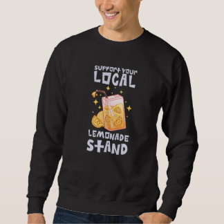 Lemonade Stand lemon Juice Homemade Lemonade  7 Sweatshirt