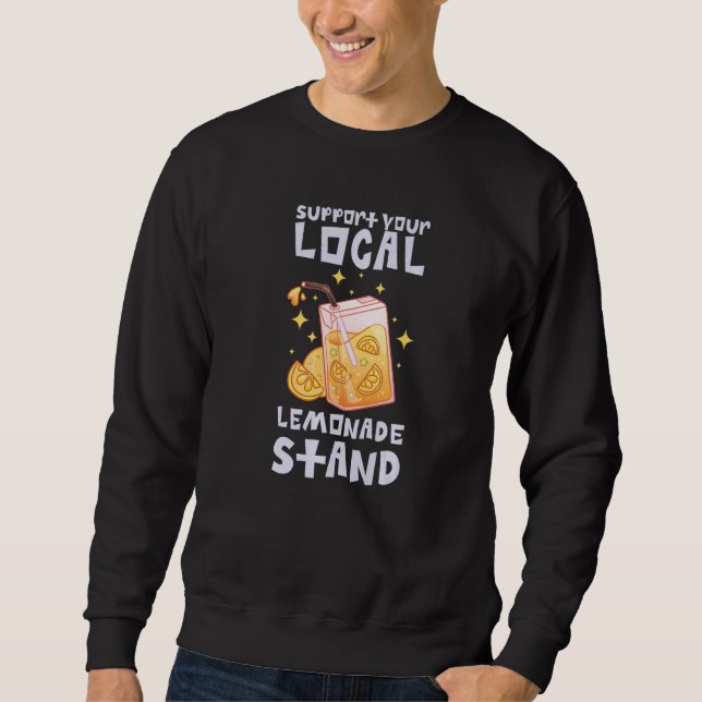 Lemonade Stand lemon Juice Homemade Lemonade  7 Sweatshirt (Front)