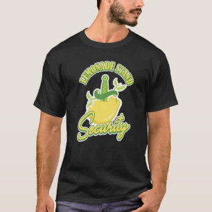 Lemonade Stand Security Lemonade Stand T-Shirt