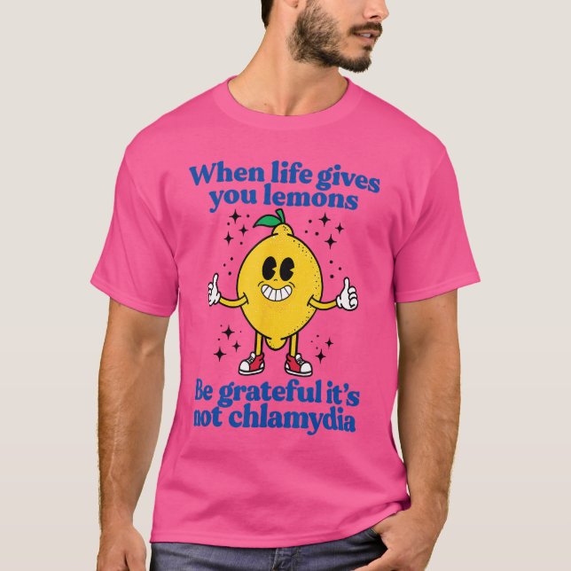 Lemons and Chlamydia Absurd Offensive Meme Sarcast T-Shirt (Front)