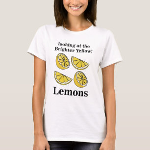 Lemons Fruit Looking At The Brighter Yellow Lemons T-Shirt