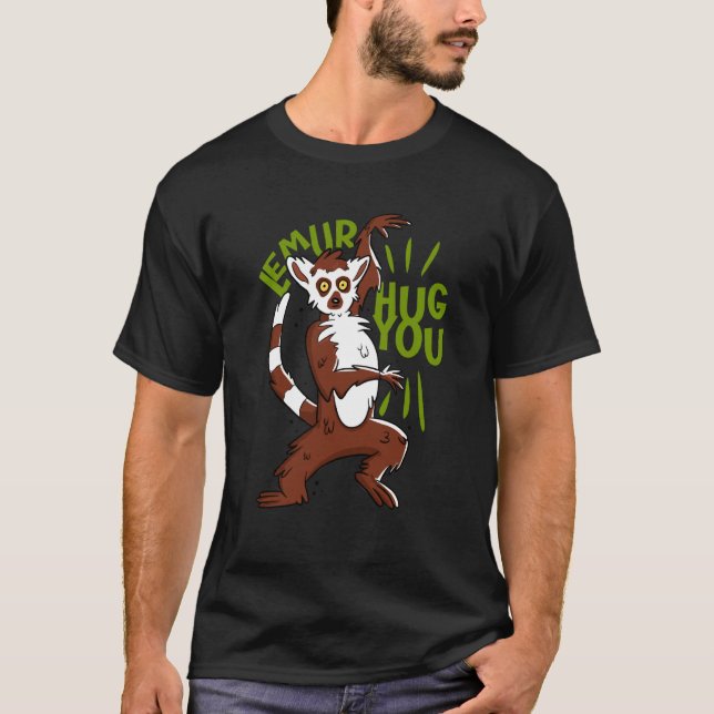 lemur hug you T-Shirt (Front)