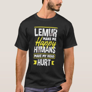 Lemurs Makes Me Happy Animal Lemur T-Shirt