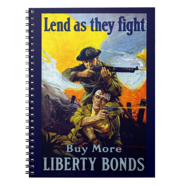 Lend as They Fight ~ Buy More Liberty Bonds Notebook (Front)
