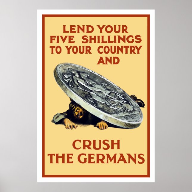 Lend Your Shillings -- Crush The Germans Poster (Front)