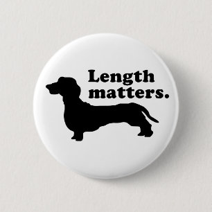 "Length Matters." (Dachshund) 6 Cm Round Badge