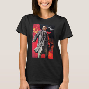 Lenin Lived Lenin Lives Lenin Will Live Soviet Sov T-Shirt