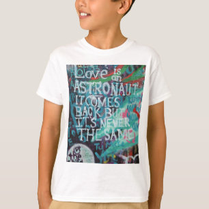 Lennon Wall, Love is like an astronaut graffiti T-Shirt