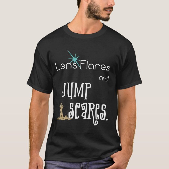 Lens Flares and Jump Scares movie humour T-Shirt (Front)