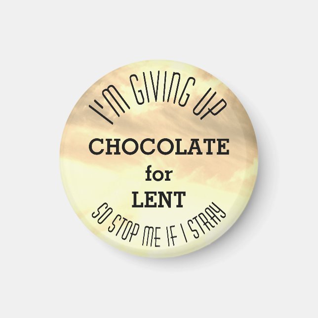 LENT I'm Giving Up Chocolate Custom REMINDER Magnet (Front)