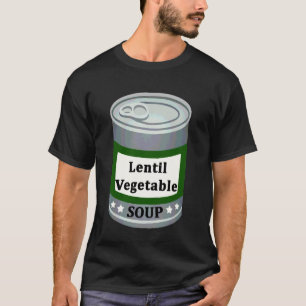 Lentil Vegetable Canned Soup Easy Lazy Fun Hallowe T-Shirt