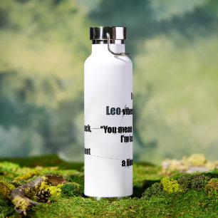 Leo Fun & Inspiring Design Daily Use Sport or Gift Water Bottle