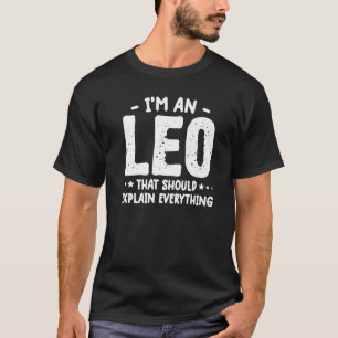 Leo quote Leo Birthday Zodiac humour 1 T-Shirt