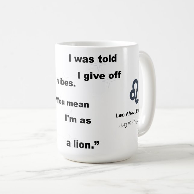 Leo Star Sign Witty Text for Everyday Use or Gift Coffee Mug (Front Right)