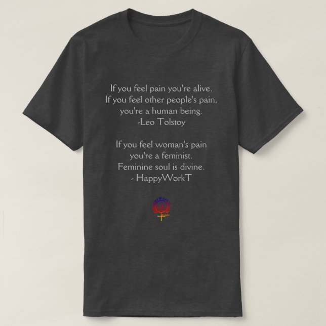 Leo Tolstoy Quote and Feminism T-Shirt (Design Front)