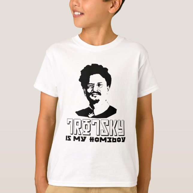 Leon Trotsky is my homeboy T-Shirt (Front)