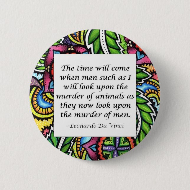 Leonardo Da Vinci vegetarian quote 6 Cm Round Badge (Front)