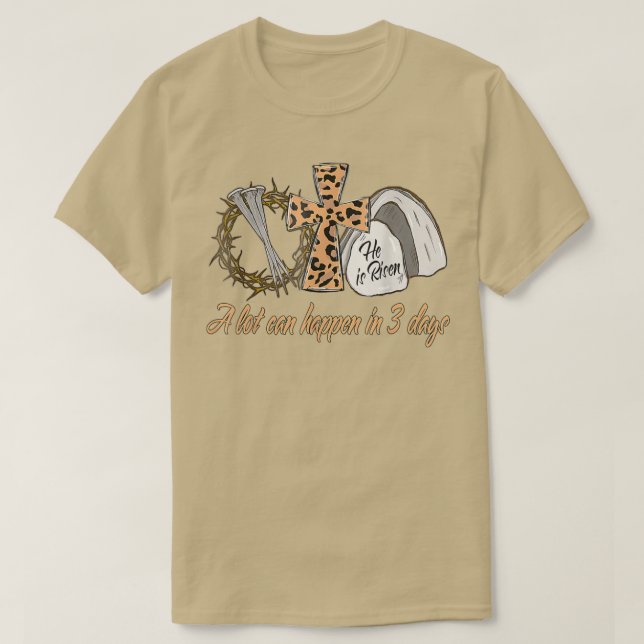 Leopard A Lot Can Happen In 3 Days Jesus Easter Ch T-Shirt (Design Front)