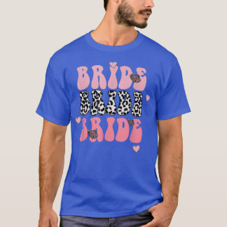 Leopard Bride Bridal Shower Bride To Be Bacheloret T-Shirt