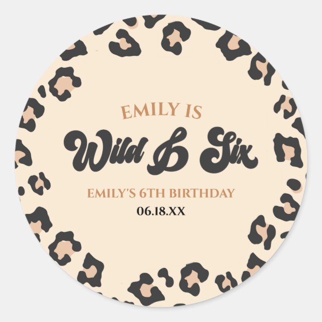 Leopard Cheetah Wild and Six 6th Birthday Party Classic Round Sticker (Front)