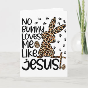 Leopard Christian No Bunny Loves Me Like Jesus Eas Card