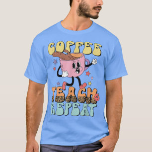 Leopard Coffee Teach Repeat Funny Teacher Back To  T-Shirt
