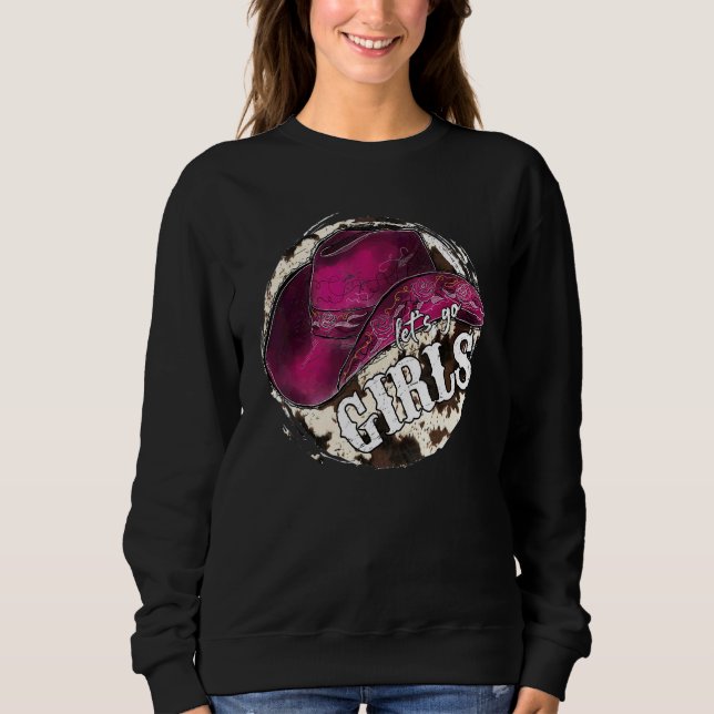 Leopard Cowgirl Hat Let's Go Girls Western Country Sweatshirt (Front)