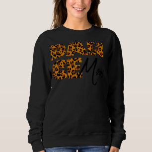Leopard Dance Mum Dancer Ballet Practice Mothers Sweatshirt