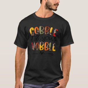 Leopard Gobble Til You Wooble Thanksgiving Day Fa T-Shirt
