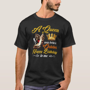 Leopard High Heels Queen Was Born October Girl Bir T-Shirt