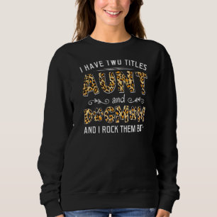 Leopard I Have Two Titles Aunt And Dog Mum Mother' Sweatshirt