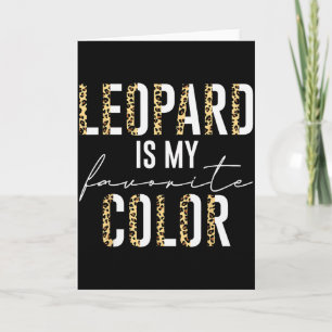 Leopard Is My Favorite Color Leopard Print Pattern Card