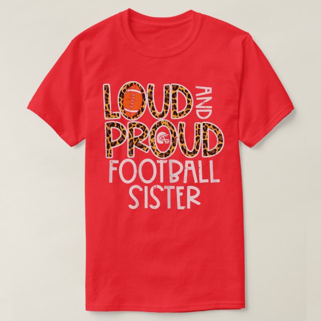 Leopard Loud & Proud American Football Sister Fami T-Shirt (Design Front)