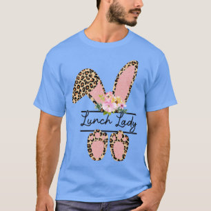Leopard Lunch Lady Easter Bunny Lunch Lady Happy E T-Shirt