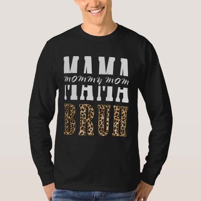 Leopard Mama Mummy Mum Bruh Happy Mothers Day T-Shirt (Front)