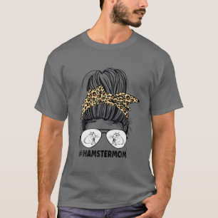 Leopard Messy Hair Bun Hamster Mama For Mother's D T-Shirt